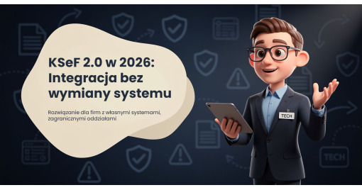 KSeF 2026: Jak zintegrować system bez wymiany oprogramowania